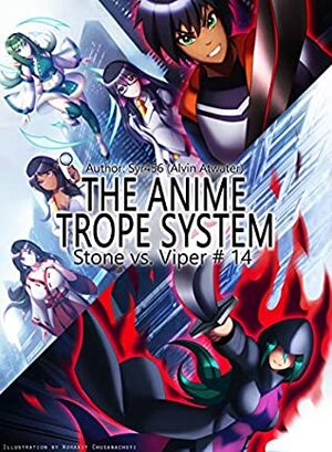 The Anime Trope System: Stone vs. Viper #14 by Alvin Atwater