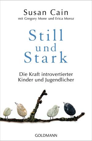 Still und Stark: Die Kraft introvertierter Kinder und Jugendlicher by Susan Cain