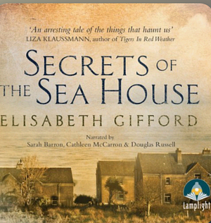 Secrets of the Sea House by Elisabeth Gifford