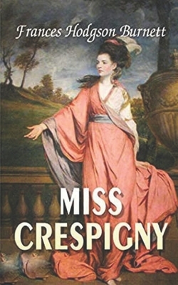 Miss Crespigny by Frances Hodgson Burnett