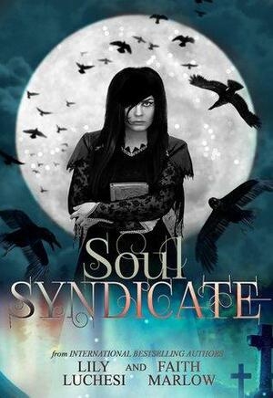Soul Syndicate by Lily Luchesi, Faith Marlow