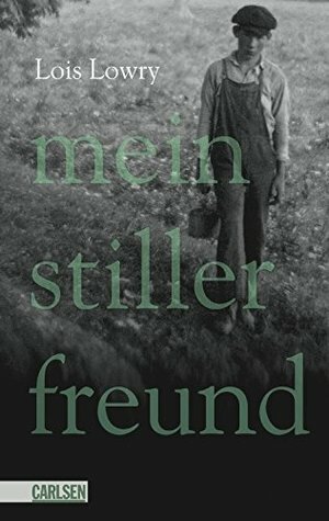 Mein stiller Freund by Lois Lowry