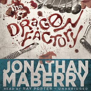 The Dragon Factory by Jonathan Maberry