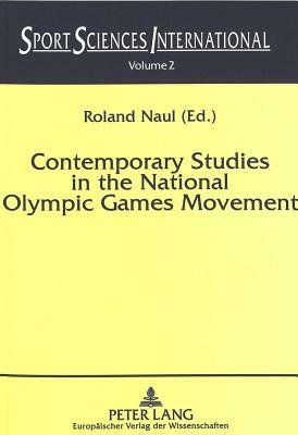 Contemporary Studies in the National Olympic Games Movement by 