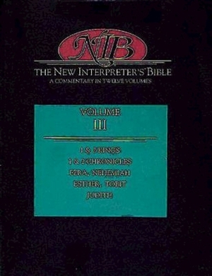 New Interpreter's Bible Volume III: 1 & 2 Kings, 1 & 2 Chronicles, Ezra, Nehemiah, Esther, Tobit, Judith by Leslie Allen, Ralph W. Klein, Mount St Scholastica