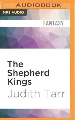 The Shepherd Kings by Judith Tarr