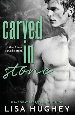 Carved In Stone by Lisa Hughey