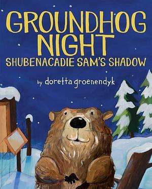 Groundhog Night: Shubenacadie Sam's Shadow by Doretta Groenendyk