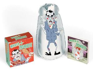 Whack-A-Zombie: You Can't Keep a Good Zombie Down! [With Inflatable Zombie] by Sarah O'Brien
