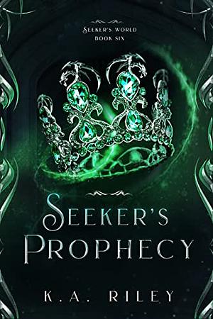 Seeker's Prophecy  by K.A. Riley