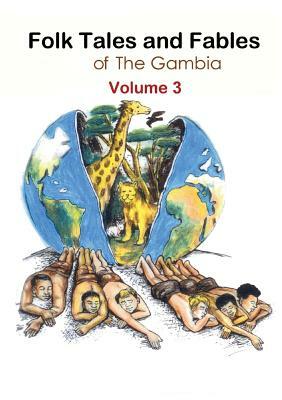 Folk Tales and Fables from the Gambia: Volume 3 by Sukai Mbye Bojang