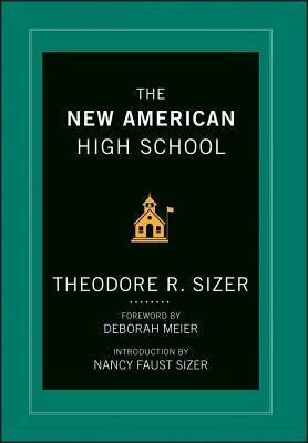 The New American High School by Theodore R. Sizer
