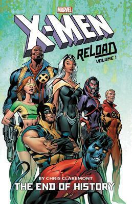X-Men: Reload By Chris Claremont Vol. 1: The End of History by Olivier Coipel, Tom Raney, Alan Davis, Andy Park, Chris Claremont