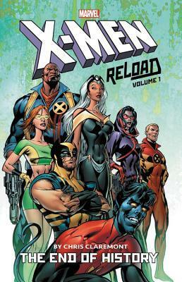 X-Men: Reload By Chris Claremont Vol. 1: The End of History by Chris Claremont, Andy Park, Tom Raney, Alan Davis, Olivier Coipel