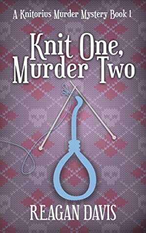 Knit One Murder Two by Reagan Davis