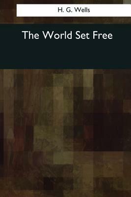 The World Set Free by H.G. Wells