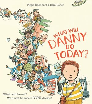 What Will Danny Do Today? by Pippa Goodhart