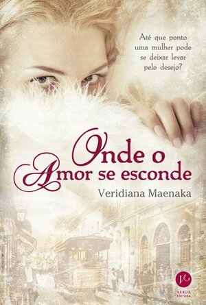 Onde o amor se esconde by Veridiana Maenaka