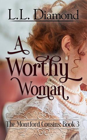 A Worthy Woman by L.L. Diamond