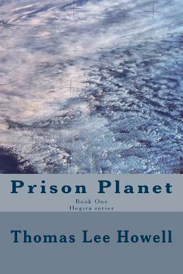 Prison Planet by Thomas Lee Howell