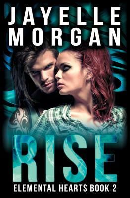 Rise by Jayelle Morgan