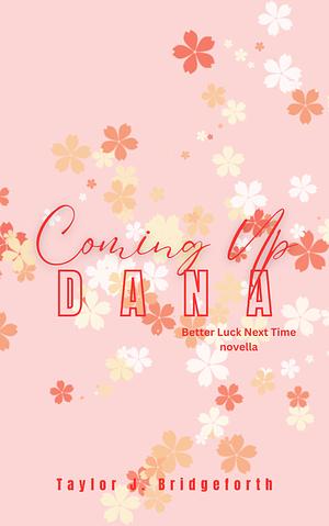 Coming Up Dana by Taylor J. Bridgeforth