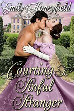 Courting A Sinful Stranger by Emily Honeyfield