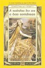 A Rainha do ar e das sombras (O Único e Eterno Rei, #2) by Alan Lee, T.H. White, Maria José Silveira