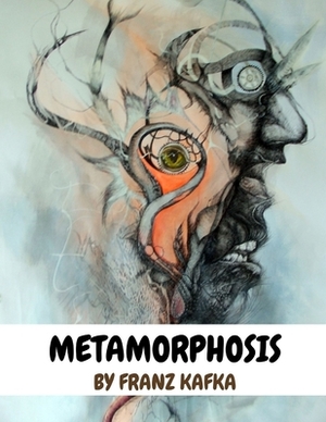 Metamorphosis by Franz Kafka by Franz Kafka