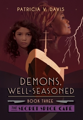 Demons, Well-Seasoned: Book III of The Secret Spice Cafe Trilogy by Patricia V. Davis