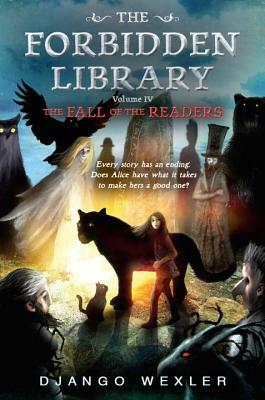 The Fall of the Readers: The Forbidden Library: Volume 4 by Django Wexler