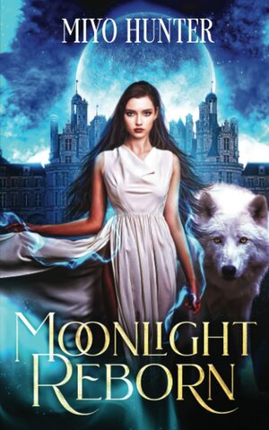 Moonlight Reborn by Miyo Hunter