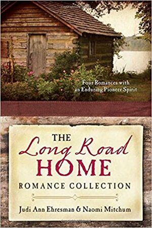 The Long Road Home Romance Collection by Judi Ann Ehresman, Naomi Mitchum