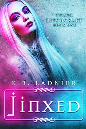 Jinxed by K.B. Ladnier, K.B. Everly