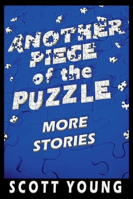 Another Piece of the Puzzle, Volume 3: More Stories by Scott Young