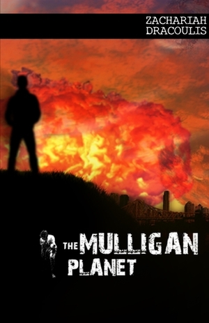 The Mulligan Planet (The Mulligan Planet Trilogy, #1) by Zachariah Dracoulis