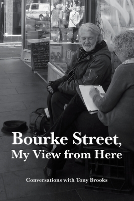 Bourke Street, My View from Here: Conversations with Tony Brooks by Jen Hutchison