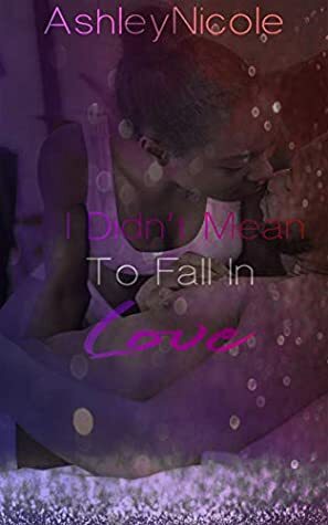I Didn't Mean To Fall In Love by Erin B., AshleyNicole