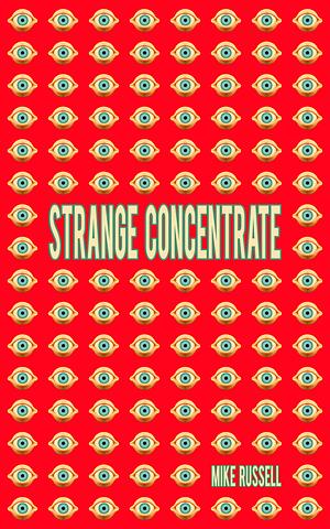Strange Concentrate by Mike Russell