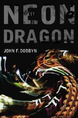 Neon Dragon by John F. Dobbyn