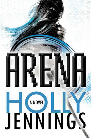 Arena by Holly Jennings