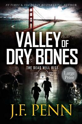 Valley of Dry Bones: Large Print Edition by J.F. Penn