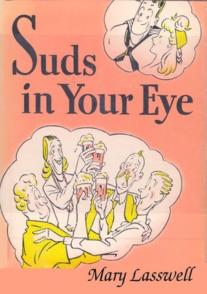Suds in Your Eye by Mary Lasswell