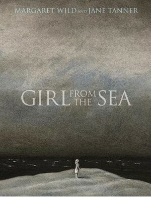 Girl from the Sea by Jane Tanner, Margaret Wild