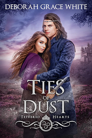 Ties of Dust by Deborah Grace White