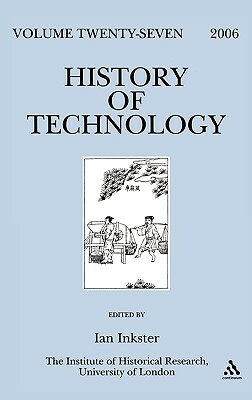 History of Technology, Volume 27, 2006 by 