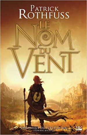 Le Nom du vent by Patrick Rothfuss