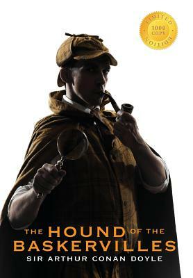 The Hound of the Baskervilles (Sherlock Holmes Illustrated) (1000 Copy Limited Edition) by Arthur Conan Doyle