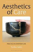 Aesthetics of Care: Practice in Everyday Life by Yuriko Saito