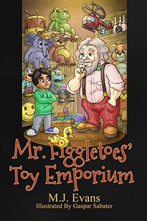 Mr. Figgletoes' Toy Emporium by M.J. Evans